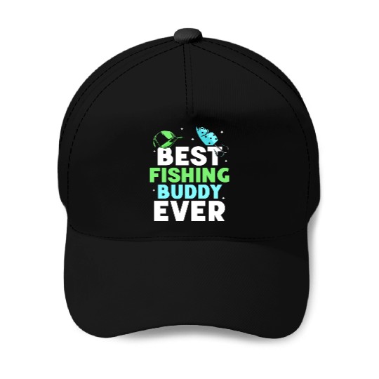 Best Fishing Buddy Ever Fisher Buddies Fisherman Baseball Caps