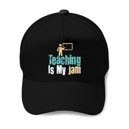 Teaching Is My Jam School Teacher Appreciation Baseball Caps