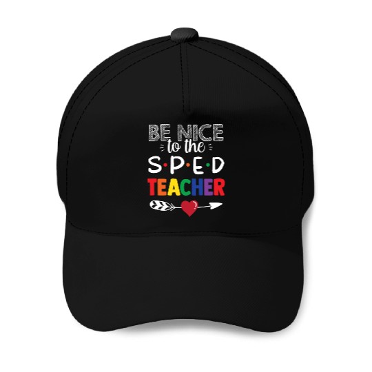 Be Nice To The Sped Teacher Special Education Cute Baseball Caps