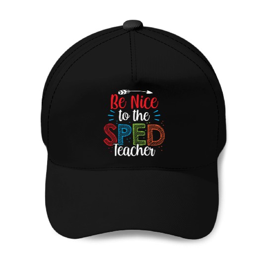 Be Nice To The Sped Teacher Special Education Cute Baseball Caps