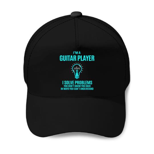 Guitar Player Baseball Caps - I Solve Problems Gift Item