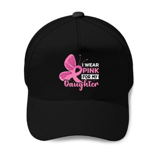 I Wear Pink for My Daughter Breast Cancer Baseball Caps
