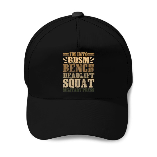 Im Into BDSM Bench Squat Deadlift Military Press17 Baseball Caps