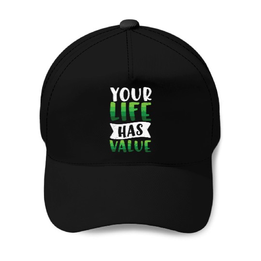 Mental Health Your Life Has Value Baseball Caps