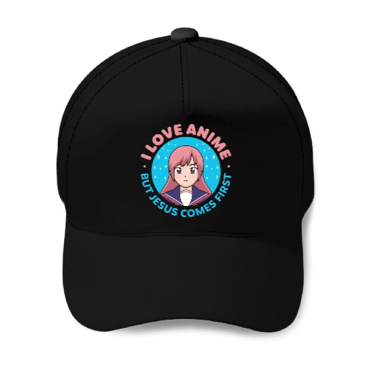 I Love Anime But Jesus Comes First Baseball Caps