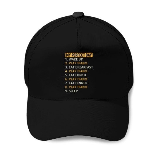 My Perfect Day Piano Keyboard Player - Keyboardist Baseball Caps
