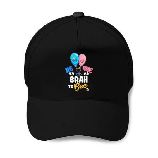 He or She Brah To Bee Best Brother Ever Big Bro Baseball Caps