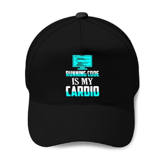 Running Code Is My Cardio Coding Software Baseball Caps