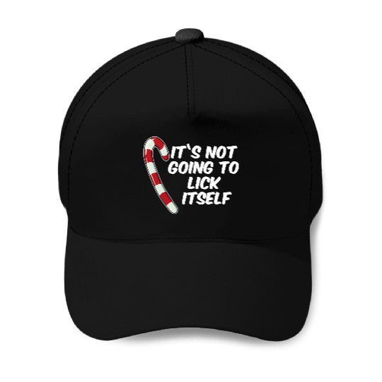 It's Not Going To Lick Itself Christmas Candy Cane Baseball Caps