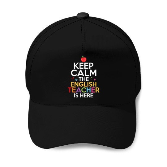 Keep Calm The English Teacher Is Here Grammar Lang Baseball Caps