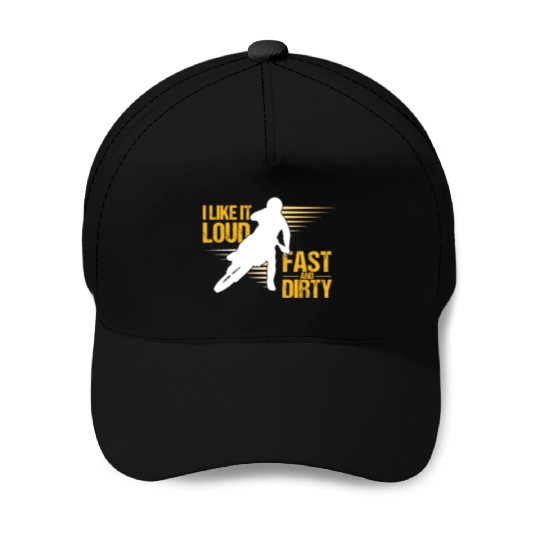 I Like It Loud Fast And Dirty Motocross Dirt Bike Baseball Caps