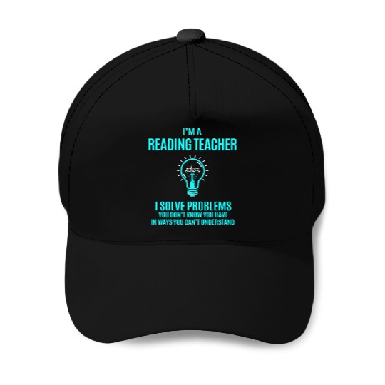 Reading Teacher Baseball Caps - I Solve Problems Gift It