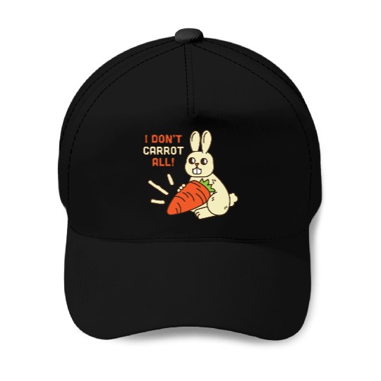 i don't carrot all Baseball Caps