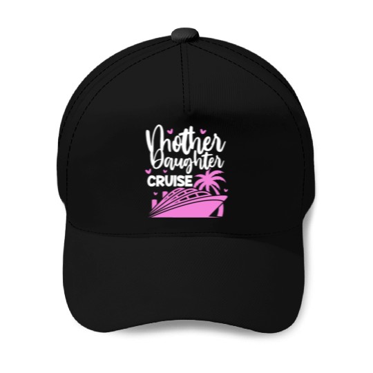 Mother Daughter Cruise Baseball Caps
