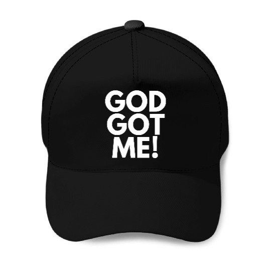 God Got Me, Christian, Quote Baseball Caps