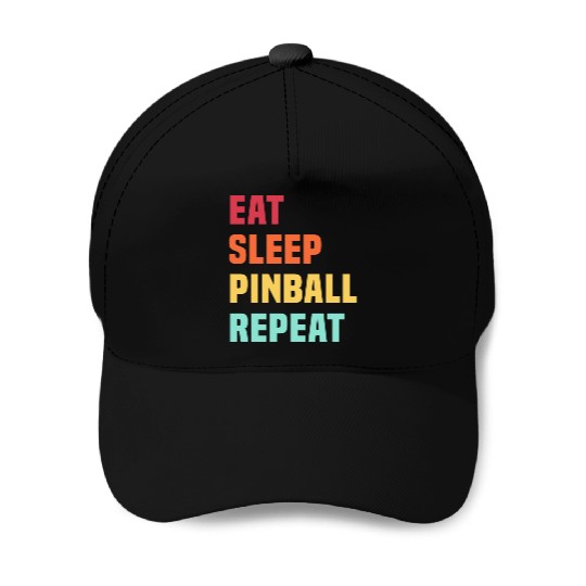 Eat Sleep Pinball Repeat - for Pinball lover Baseball Caps