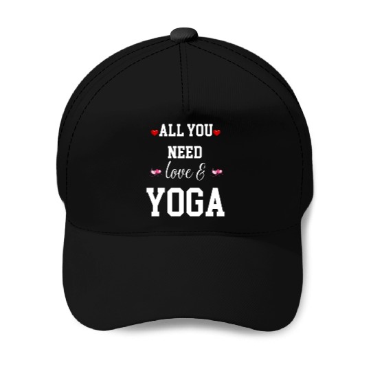 all you need is love and yoga Baseball Caps
