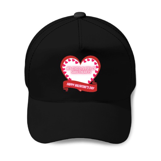 My Class Is Full Of SweetHearts Teacher Valentine' Baseball Caps