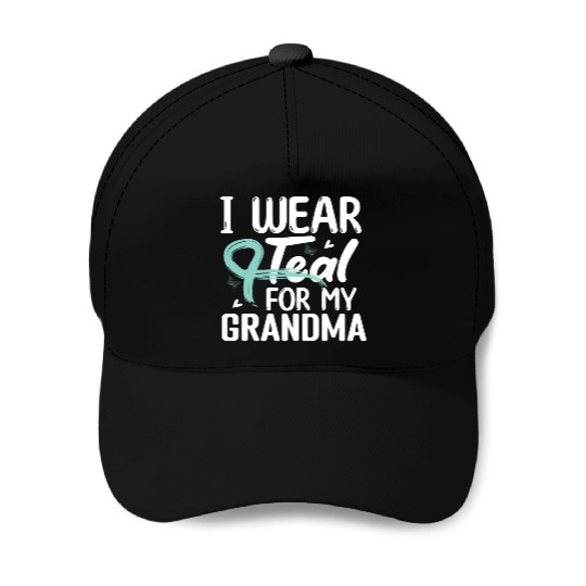 I Wear Teal For My Grandma Cervical Cancer Baseball Caps