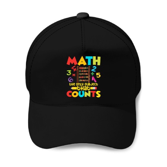Math Is The Only Subject That Counts Education Mat Baseball Caps