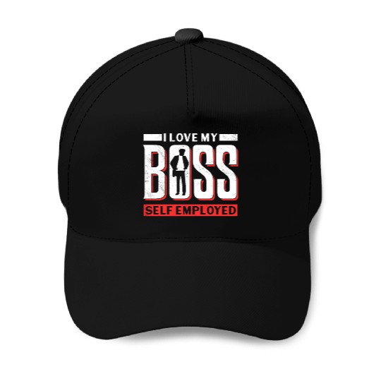 I Love My Boss Self Employed Freelancer Work Job Baseball Caps