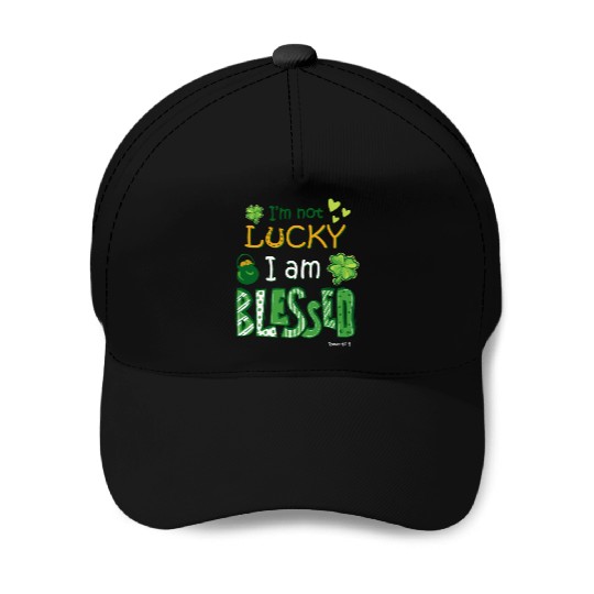 Christian St Patrick's Day Not Lucky Just Blessed Baseball Caps