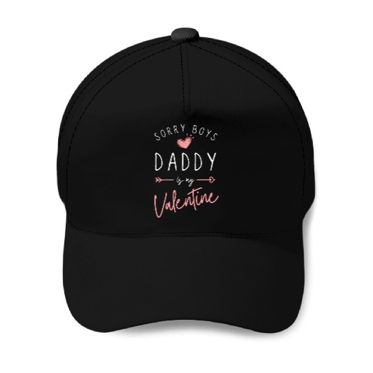Sorry Boys Daddy Is My Valentine Baseball Caps