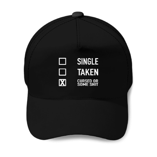 Single Taken Cursed or some Shit Valentines Day Baseball Caps
