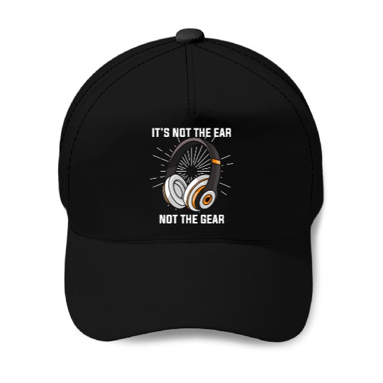Hilarious Ear Not Gear Composer Musicians Audio Baseball Caps
