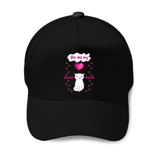 You are my Meow Meow Cute Cat Baseball Caps