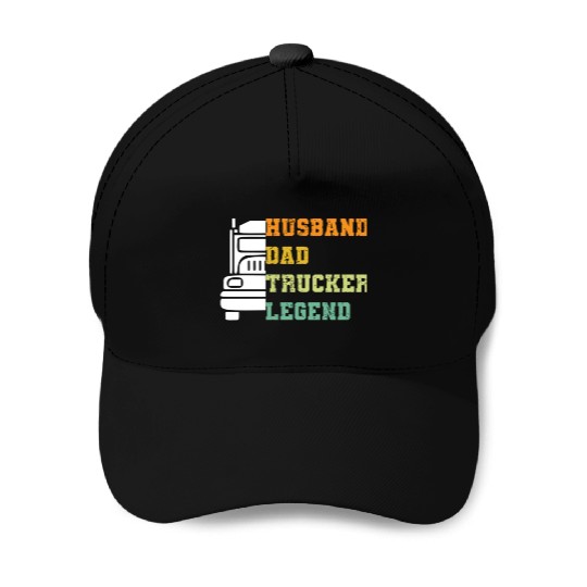 husband dad trucker legend Baseball Caps