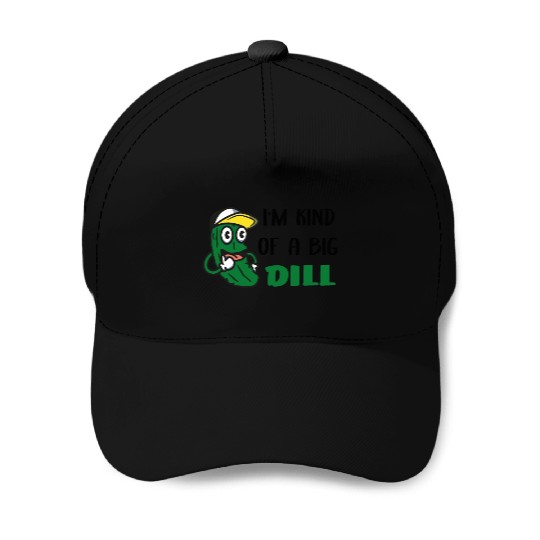 I'm Kind of a Big Dill Cute Pickle for Baby, Baby Baseball Caps