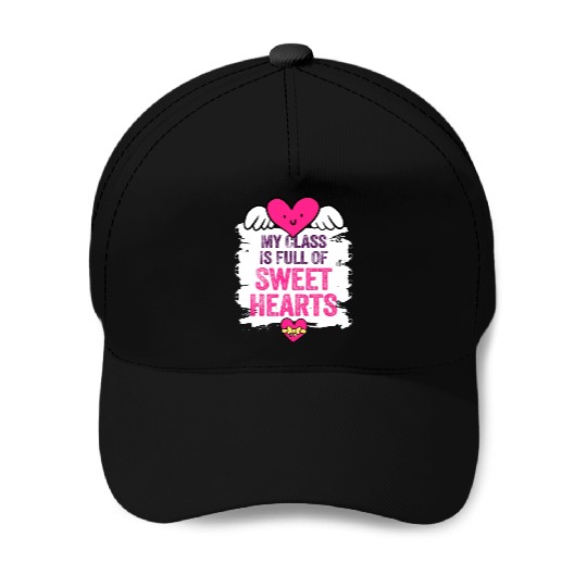 My Class Is Full Of Sweethearts Baseball Caps