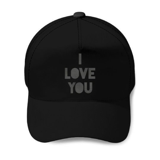 I love you. Baseball Caps