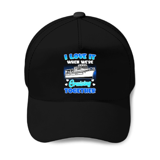 Cruising together cruise ship holiday spring break Baseball Caps