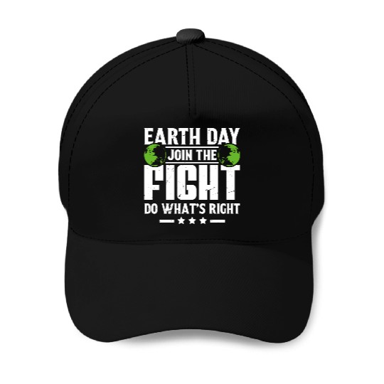 Earth Day Join the Fight Do What's Right Planet Baseball Caps
