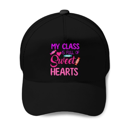 My Class Is Full Of Sweethearts Baseball Caps