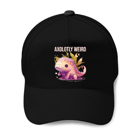 Axolotly Weird Axolotl Lover Amphibian Mexican Wal Baseball Caps