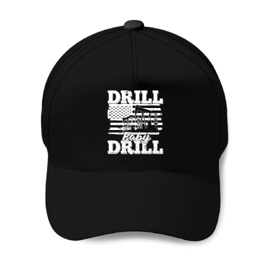 Oilfield Oil Drilling Us Flag Drill Baby Drill Baseball Caps