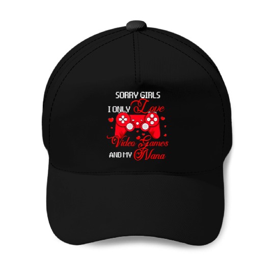 Sorry Funny I Love Video Games And My Nana Valenti Baseball Caps