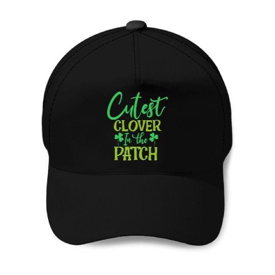 CUTEST CLOVER IN THE PATCH Baseball Caps