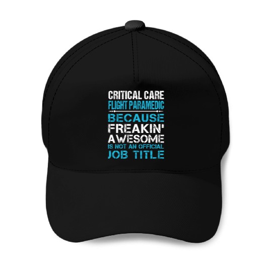 Critical Care Flight Paramedic Baseball Caps - Freaking