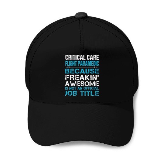 Critical Care Flight Paramedic Baseball Caps - Freaking
