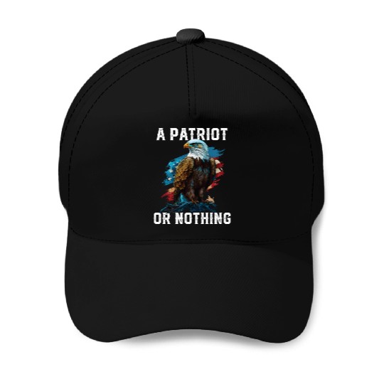 A Patriot or Nothing American Bald Eagle Baseball Caps