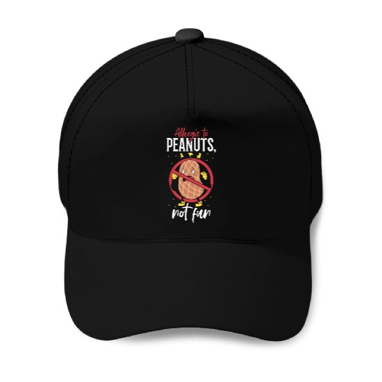 Allergic To Peanuts Not Fun Peanut Allergic Baseball Caps