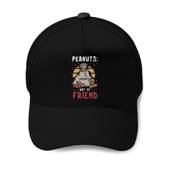 Peanuts Not My Friend Peanut Allergic Baseball Caps