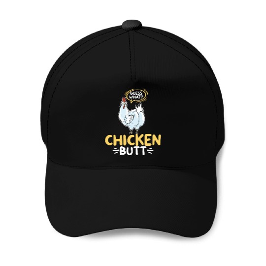Guess What Chicken Butt Chicken Rooster Farmer Baseball Caps