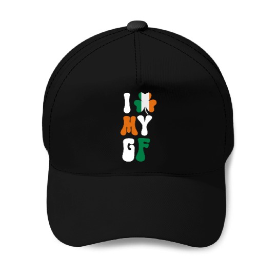 I'm irish I Love My Girlfriend In St Patrick's Day Baseball Caps
