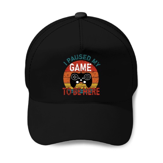 Controller, Gamer, I paused my game to be here Baseball Caps