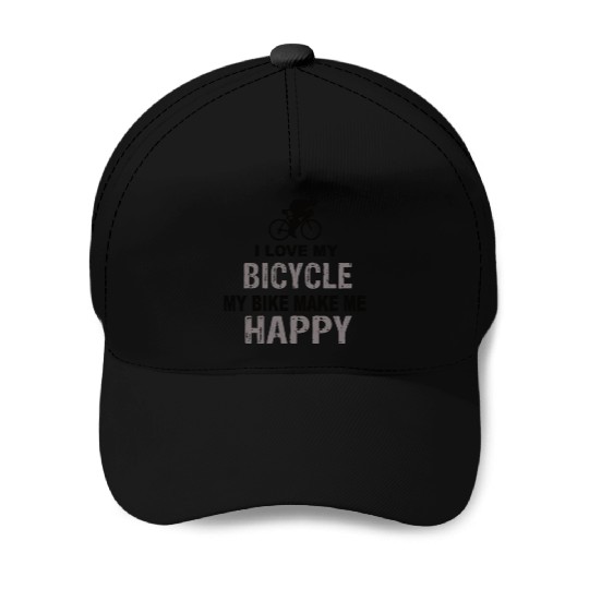 I Love My Bicycle My Bike Make Me Happy Baseball Caps
